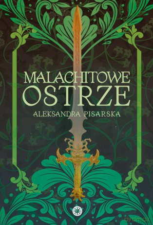 Malachitowe ostrze - Aleksandra Pisarska [KSIĄŻKA]