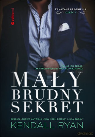 Mały, brudny sekret. Zakazane pragnienia (Tom 1) - Kendall Ryan [KSIĄŻKA]