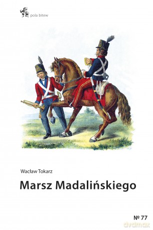Marsz Madalińskiego - Wacław Tokarz [KSIĄŻKA]