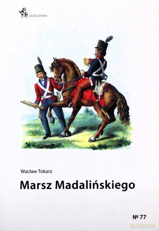 Marsz Madalińskiego - Wacław Tokarz [KSIĄŻKA]