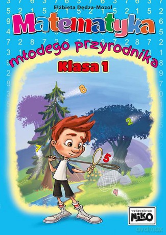 Matematyka młodego przyrodnika. Klasa 1 - Elżbieta Dędza - Mozol [KSIĄŻKA]