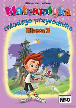 Matematyka młodego przyrodnika. Klasa 2 - Elżbieta Dędza - Mozol [KSIĄŻKA]