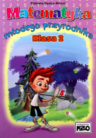 Matematyka młodego przyrodnika. Klasa 2 - Elżbieta Dędza - Mozol [KSIĄŻKA]