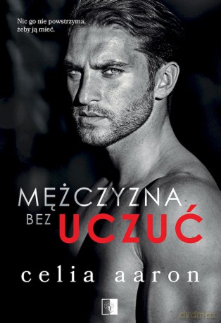 Mężczyzna bez uczuć wyd. kieszonkowe - Celia Aaron [KSIĄŻKA]