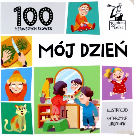 Mój dzień. 100 pierwszych słówek. Kapitan Nauka [KSIĄŻKA]
