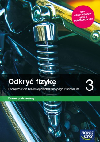 Nowe fizyka Odkryć fizykę era Podręcznik 3 liceum i technikum zakres podstawowy - Marcin Braun, Weronika Śliwa [KSIĄŻKA]
