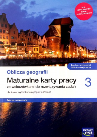 Nowe geografia Oblicza geografii karty pracy maturalne 3 liceum i technikum zakres rozszerzony - Violetta Feliniak, Bogusława Marczewska, Waldemar Siliczak [KSIĄŻKA]