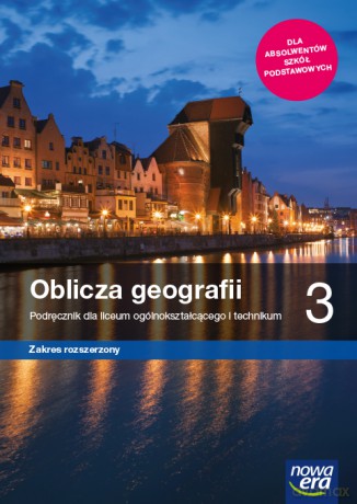 Nowe geografia Oblicza geografii podręcznik 3 liceum i technikum zakres rozszerzony [KSIĄŻKA]