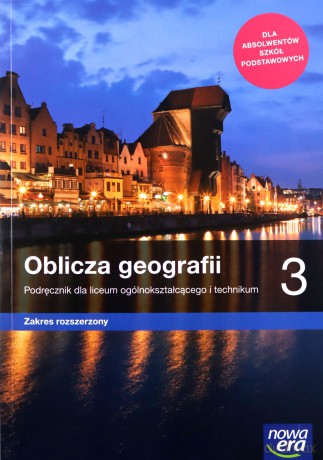 Nowe geografia Oblicza geografii podręcznik 3 liceum i technikum zakres rozszerzony [KSIĄŻKA]