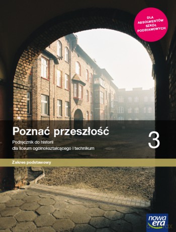Nowe historia Poznać przeszłość podręcznik 3 liceum technikum zakres podstawowy - Jarosław Kłaczkow, Anna Łaszkiewicz, Stanisław Roszak [KSIĄŻKA]