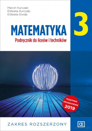 Nowe matematyka podręcznik dla klasy 3 liceum i technikum zakres rozszerzony MAPR3 - Marcin Kurczab, Elżbieta Kurczab, Elżbieta Świda [KSIĄŻKA]