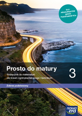 Nowe matematyka Prosto do matury podręcznik klasa 3 liceum i technikum zakres podstawowy - Maciej Antek, Krzysztof Belka, Piotr Grabowski [KSIĄŻKA]