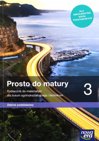 Nowe matematyka Prosto do matury podręcznik klasa 3 liceum i technikum zakres podstawowy - Maciej Antek, Krzysztof Belka, Piotr Grabowski [KSIĄŻKA]