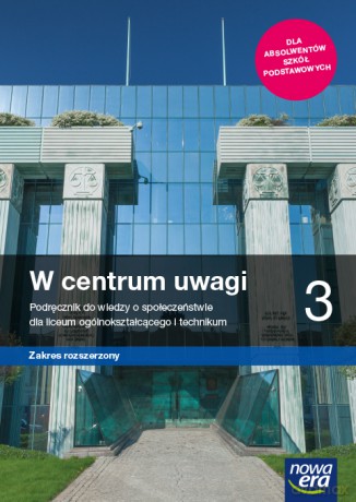 Nowe wiedza o społeczeństwie W centrum uwagi podręcznik 3 liceum i technikum zakres podstawowy [KSIĄŻKA]