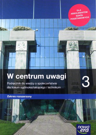 Nowe wiedza o społeczeństwie W centrum uwagi podręcznik 3 liceum i technikum zakres podstawowy [KSIĄŻKA]