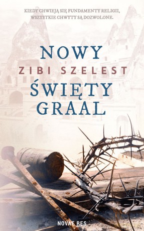 Nowy święty Graal - Zibi Szelest [KSIĄŻKA]