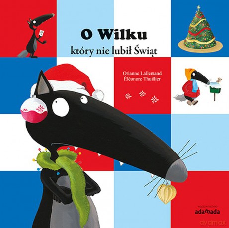 O Wilku, który nie lubił świąt - Orianne Lallemand [KSIĄŻKA]
