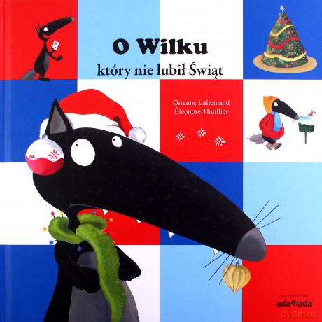 O Wilku, który nie lubił świąt - Orianne Lallemand [KSIĄŻKA]