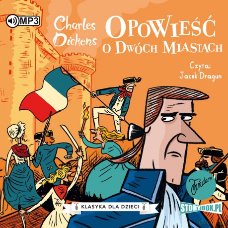 Opowieść o dwóch miastach. Klasyka dla dzieci. Charles Dickens (Tom 5) - Charles Dickens [AUDIOBOOK]