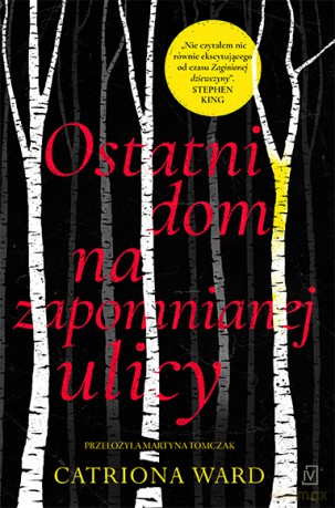 Ostatni dom na zapomnianej ulicy - Catriona Ward [KSIĄŻKA]