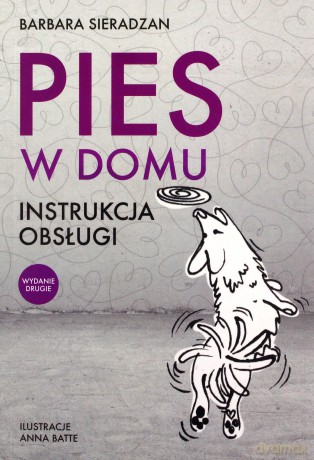 Pies w domu. instrukcja obsługi - Barbara Sieradzan [KSIĄŻKA]
