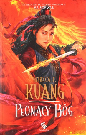 Płonący bóg. Wojna Makowa (Tom 3) - Rebecca F. Kuang [KSIĄŻKA]