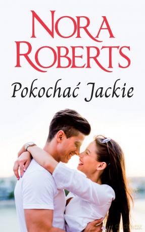 Pokochać Jackie - Nora Roberts [KSIĄŻKA]