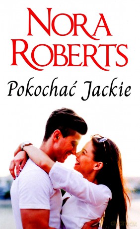 Pokochać Jackie - Nora Roberts [KSIĄŻKA]