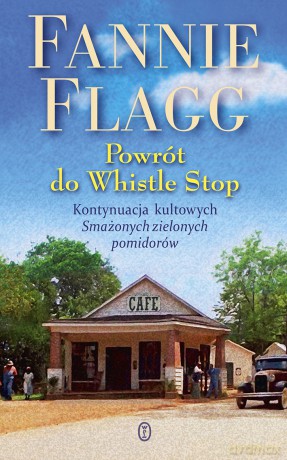 Powrót do Whistle Stop - Fannie Flagg [KSIĄŻKA]
