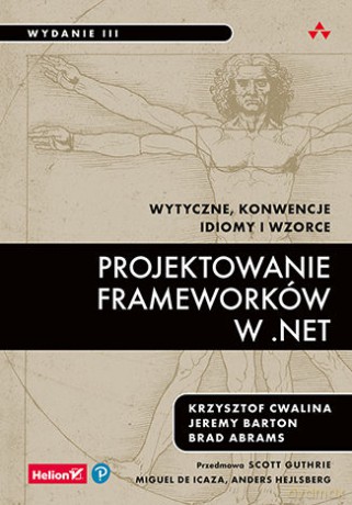 Projektowanie frameworków w .NET. Wytyczne, konwencje, idiomy i wzorce - Krzysztof Cwalina, Jeremy Barton, Brad Abrams [KSIĄŻKA]