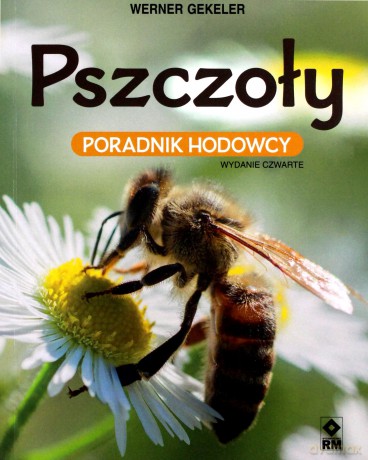 Pszczoły. Poradnik hodowcy - Werner Gekeler [KSIĄŻKA]