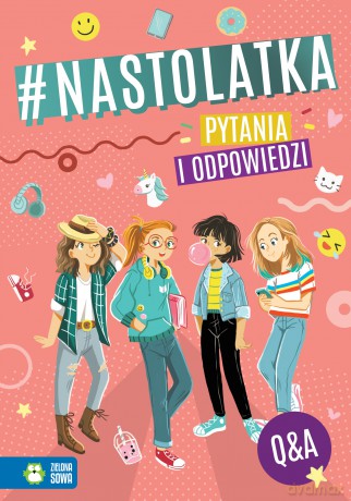 Pytania i odpowiedzi. Nastolatka [KSIĄŻKA]