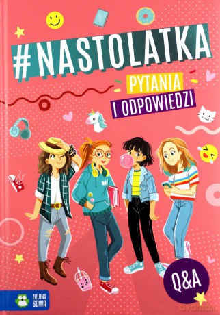 Pytania i odpowiedzi. Nastolatka [KSIĄŻKA]