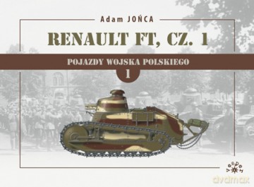 Renault FT (Tom 1) - Adam Jońca [KSIĄŻKA]