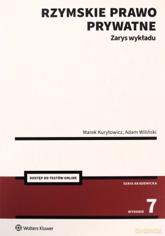 Rzymskie prawo prywatne. Zarys wykładu - Marek Kuryłowicz, Adam Wiliński [KSIĄŻKA]