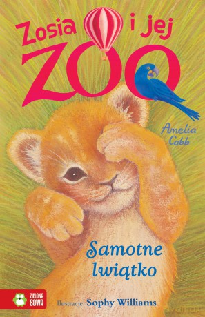 Samotne lwiątko. Zosia i jej zoo - Amelia Cobb [KSIĄŻKA]