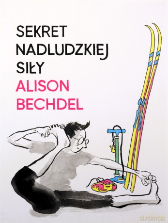 Sekret nadludzkiej siły - Alison Bechdel [KSIĄŻKA]
