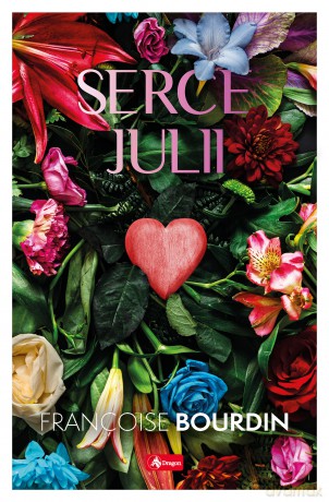 Serce Julii - Francoise Bourdin [KSIĄŻKA]