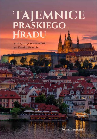 Tajemnice praskiego hradu - Roman Szymański [KSIĄŻKA]