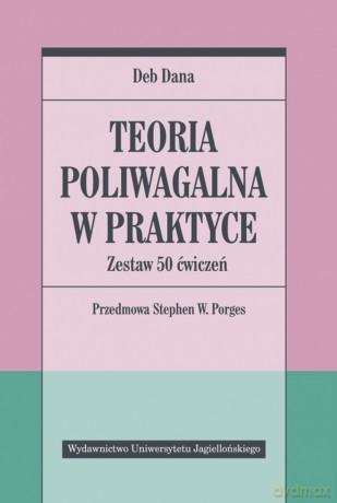 Teoria poliwagalna w praktyce. Zestaw 50 ćwiczeń - Deb Dana [KSIĄŻKA]