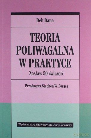 Teoria poliwagalna w praktyce. Zestaw 50 ćwiczeń - Deb Dana [KSIĄŻKA]