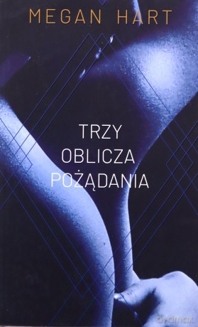 Trzy oblicza pożądania - Megan Hart [KSIĄŻKA]