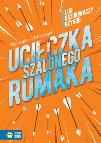 Ucieczka szalonego rumaka. Klub Poszukiwaczy Przygód - Agnieszka Stelmaszyk [KSIĄŻKA]