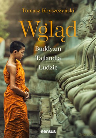 Wgląd. Buddyzm, Tajlandia, ludzie - Tomasz Kryszczyński [KSIĄŻKA]