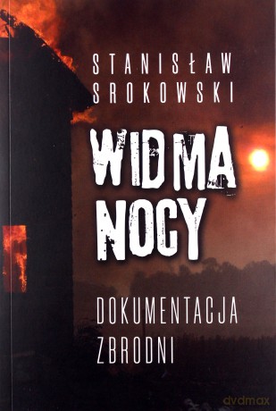 Widma nocy. Dokumentacja zbrodni - Stanisław Srokowski [KSIĄŻKA]