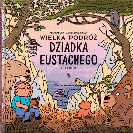 Wielka podróż dziadka Eustachego - Aleksandra Mizielińska, Daniel Mizieliński [KSIĄŻKA]