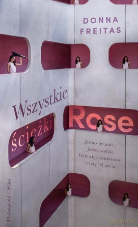 Wszystkie ścieżki Rose - Donna Freitas [KSIĄŻKA]