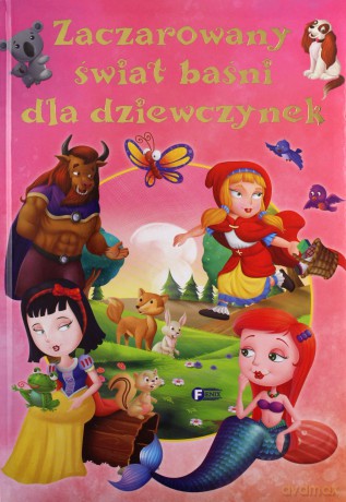 Zaczarowany Świat Baśni Dla Dziewczynek [KSIĄŻKA]