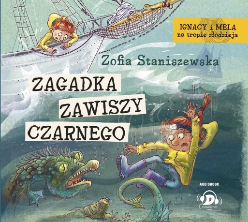 Zagadka Zawiszy Czarnego. Ignacy i Mela na tropie złodzieja - Zofia Staniszewska [AUDIOBOOK]