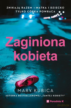 Zaginiona kobieta - Mary Kubica [KSIĄŻKA]